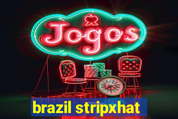 brazil stripxhat