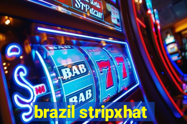 brazil stripxhat