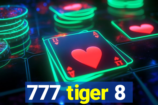 777 tiger 8