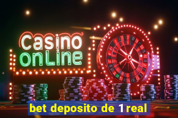 bet deposito de 1 real