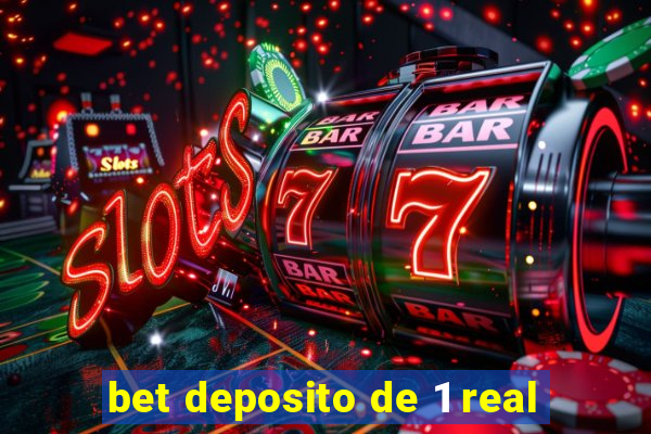 bet deposito de 1 real