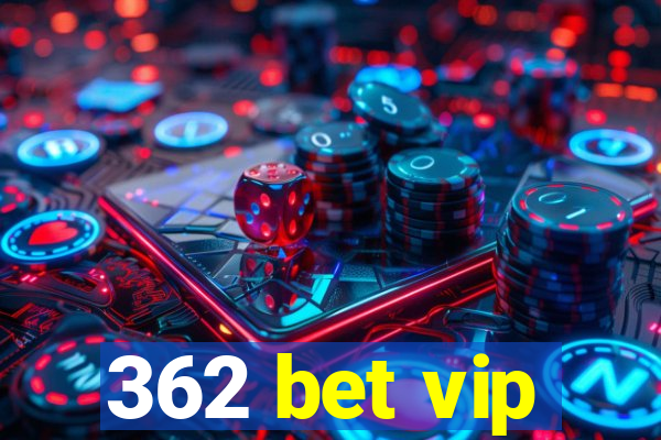 362 bet vip