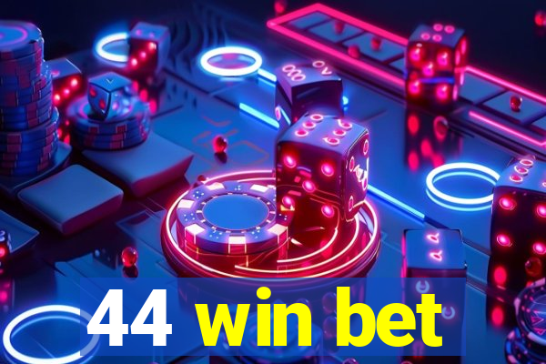 44 win bet