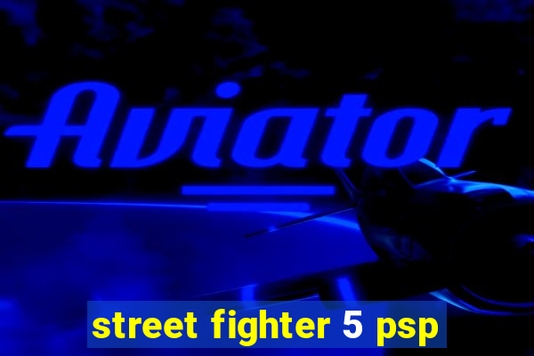 street fighter 5 psp