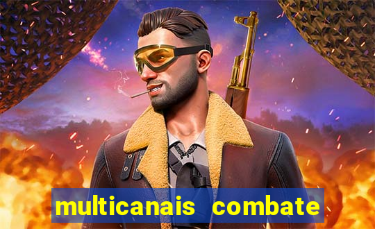 multicanais combate ao vivo