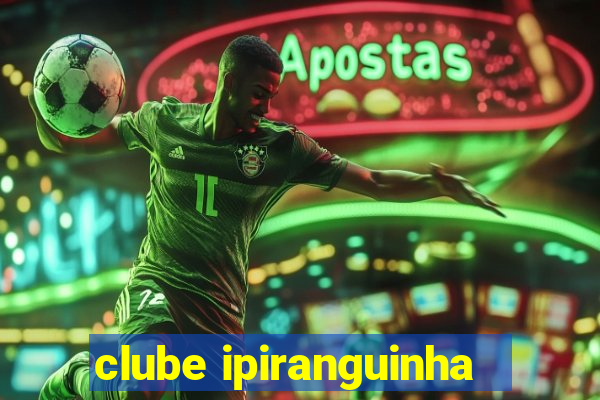 clube ipiranguinha