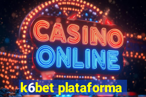 k6bet plataforma