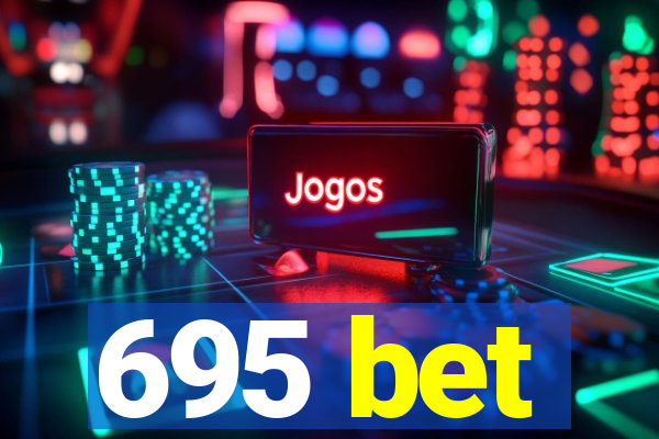 695 bet