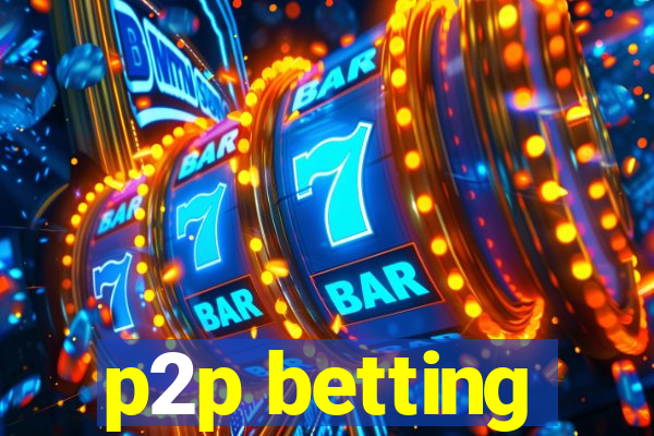 p2p betting