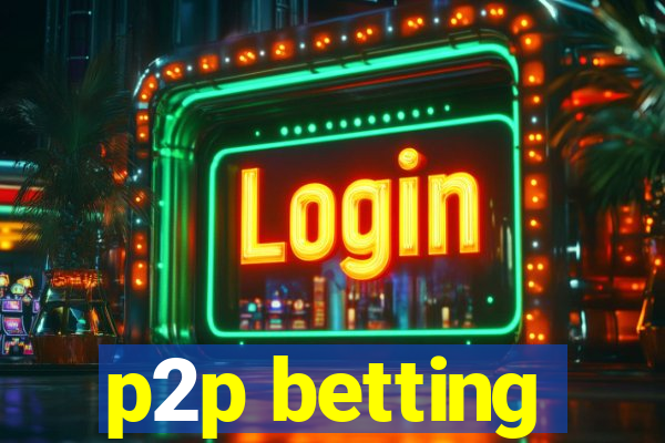 p2p betting