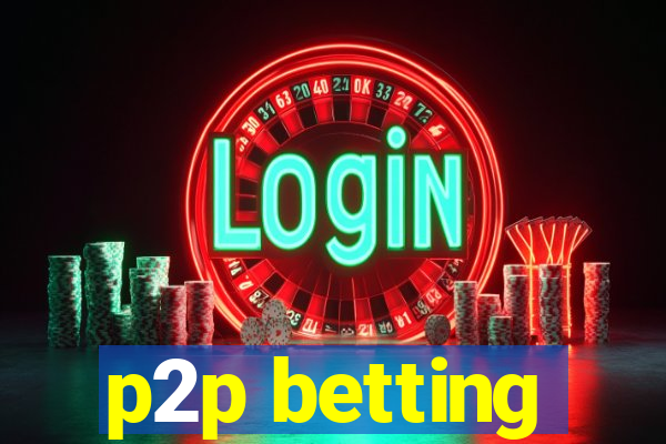 p2p betting