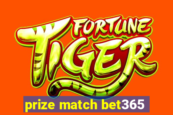 prize match bet365