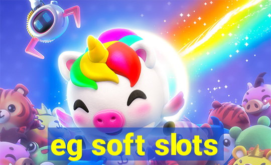 eg soft slots