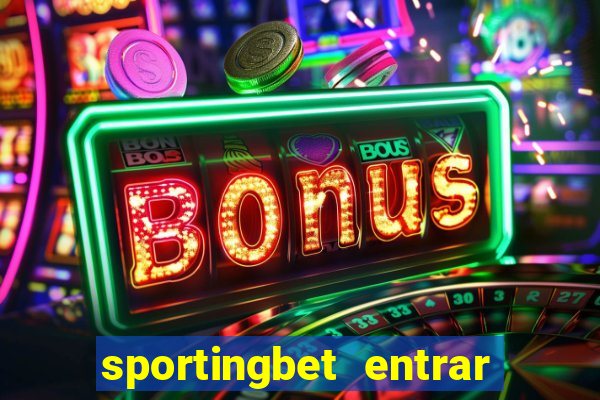 sportingbet entrar na minha conta