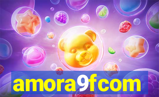 amora9fcom