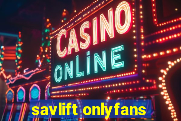 savlift onlyfans