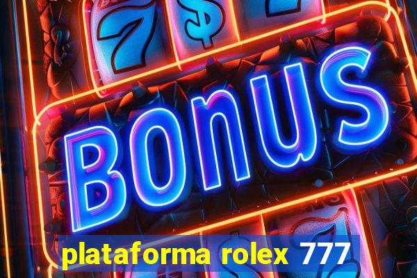 plataforma rolex 777