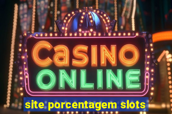 site porcentagem slots