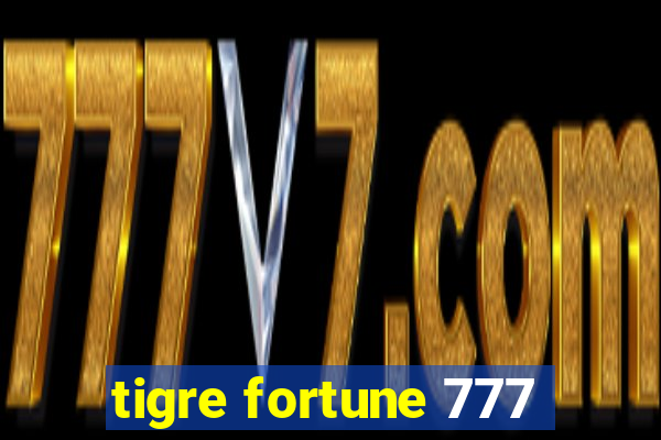 tigre fortune 777