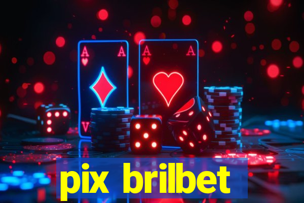 pix brilbet