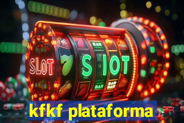 kfkf plataforma