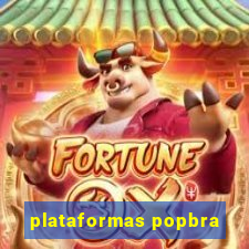 plataformas popbra