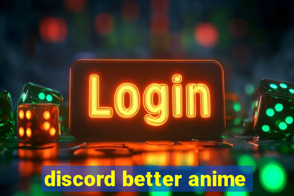 discord better anime