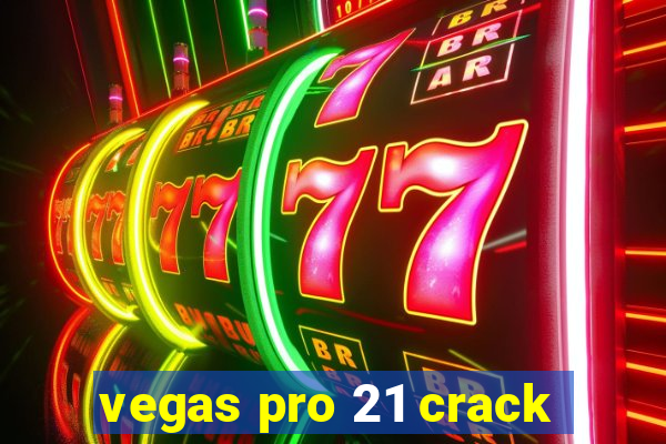 vegas pro 21 crack