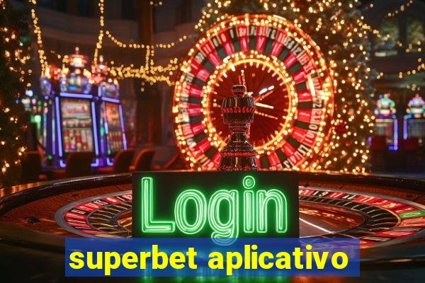 superbet aplicativo