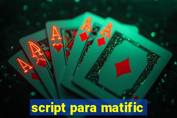 script para matific