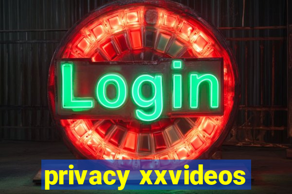 privacy xxvideos