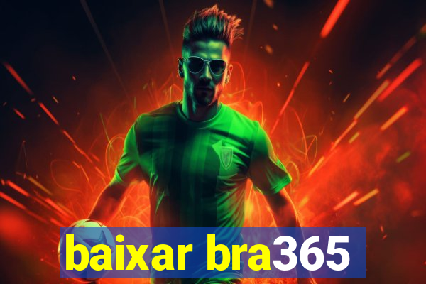 baixar bra365