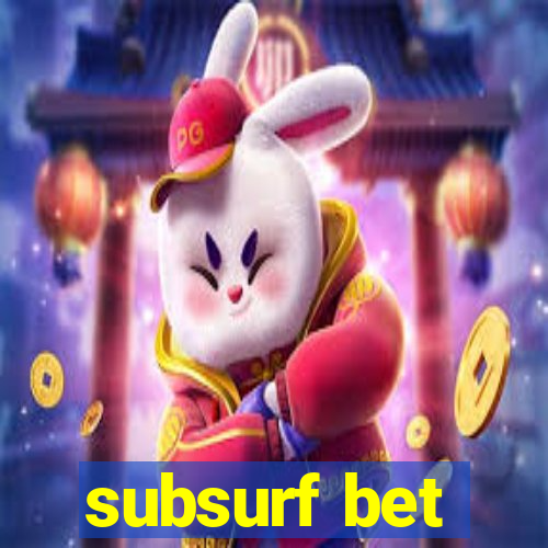 subsurf bet