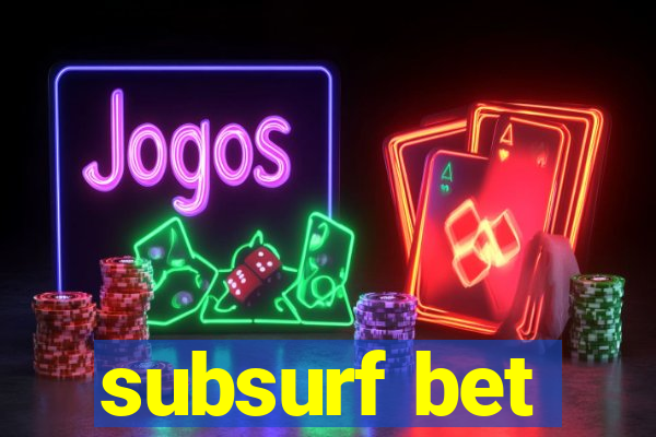 subsurf bet