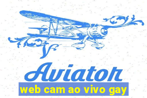 web cam ao vivo gay