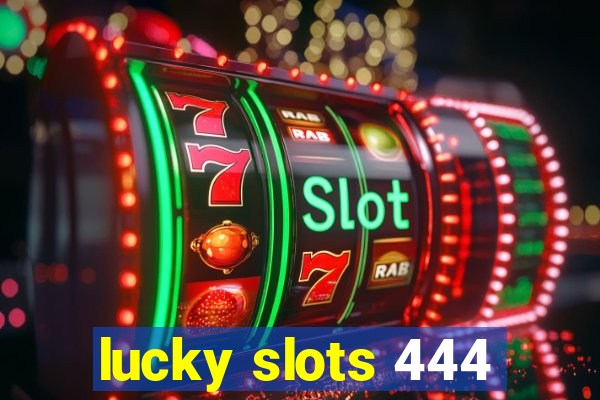 lucky slots 444