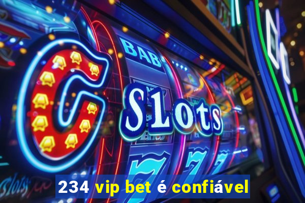 234 vip bet é confiável