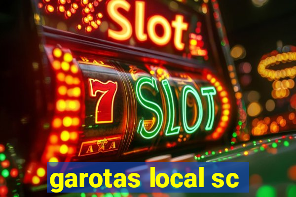 garotas local sc