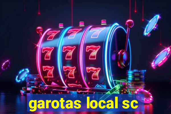 garotas local sc