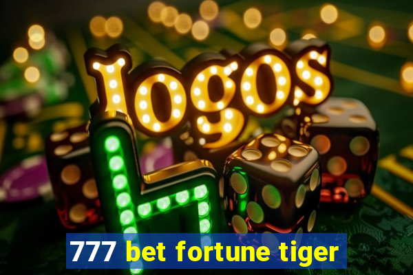 777 bet fortune tiger