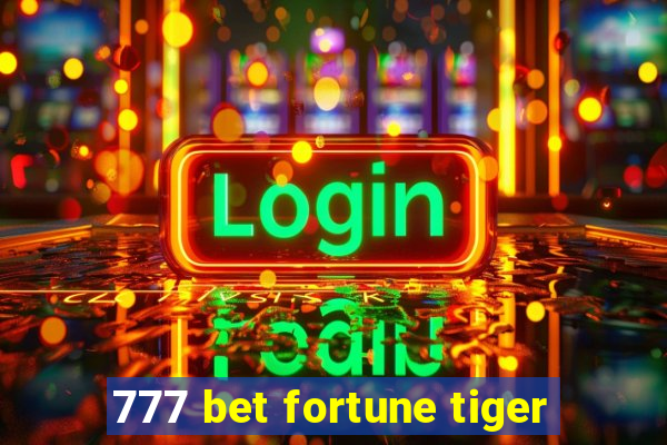 777 bet fortune tiger