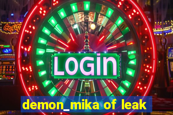 demon_mika of leak