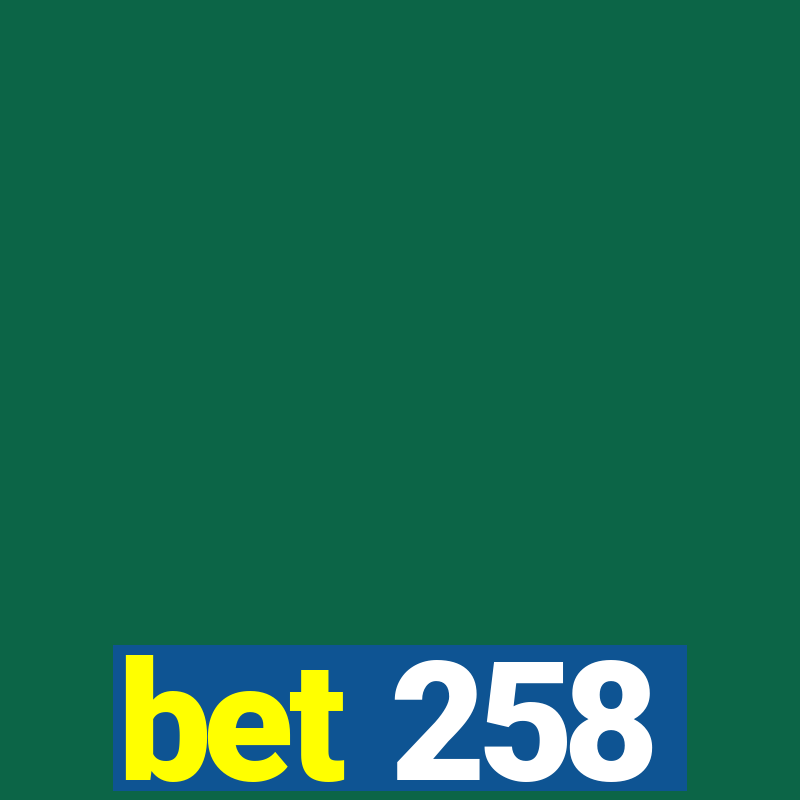 bet 258