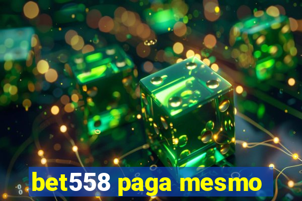 bet558 paga mesmo