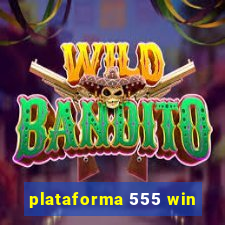 plataforma 555 win