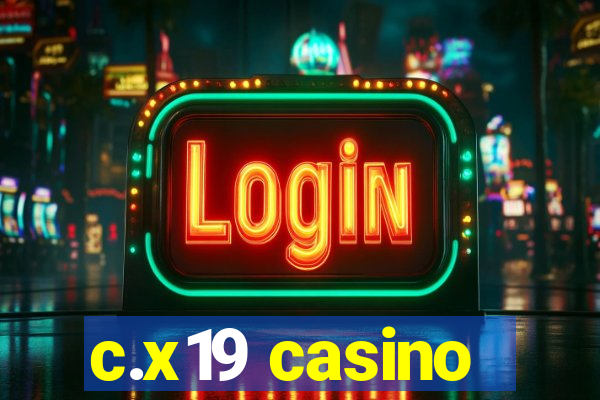 c.x19 casino