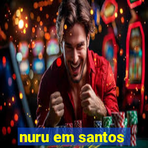 nuru em santos