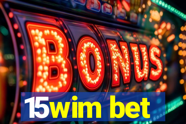 15wim bet