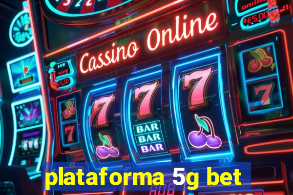 plataforma 5g bet