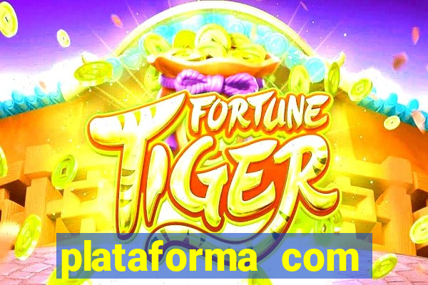 plataforma com bonus de cadastro fortune tiger